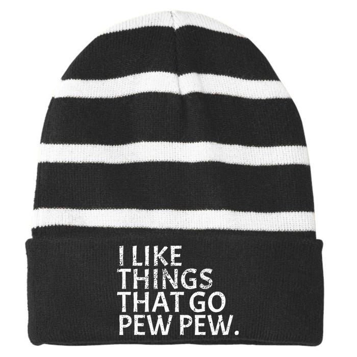 I like Things that Go Pew Pew Gun Enthusiast Gift Striped Beanie with Solid Band