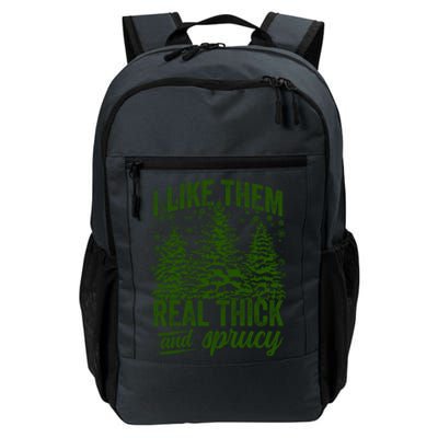 I Like Them Real Thick & Sprucey Funny Christmas Tree Daily Commute Backpack