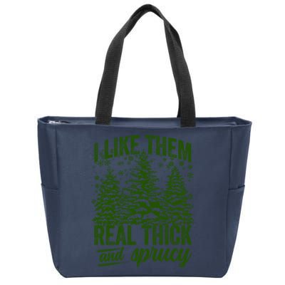 I Like Them Real Thick & Sprucey Funny Christmas Tree Zip Tote Bag