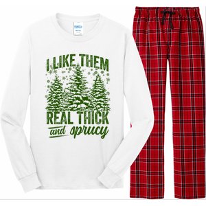 I Like Them Real Thick & Sprucey Funny Christmas Tree Long Sleeve Pajama Set