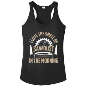 I Love The Smell Of Sawdust In The Morning Saw Carpenter Funny Gift Ladies PosiCharge Competitor Racerback Tank