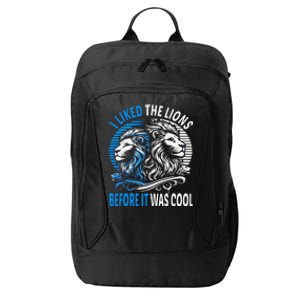 I Liked The Lions Before It Was Cool For Mom Dad City Backpack