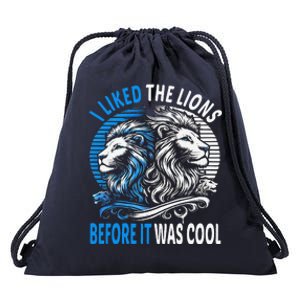 I Liked The Lions Before It Was Cool For Mom Dad Drawstring Bag