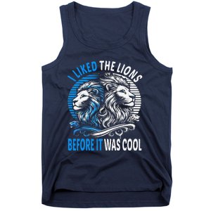 I Liked The Lions Before It Was Cool For Mom Dad Tank Top