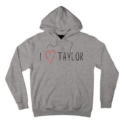 I love Taylor I heart Taylor First Name Tall Hoodie