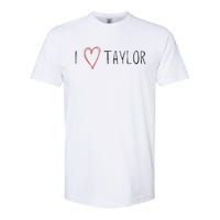 I love Taylor I heart Taylor First Name Softstyle CVC T-Shirt