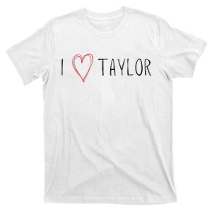 I love Taylor I heart Taylor First Name T-Shirt