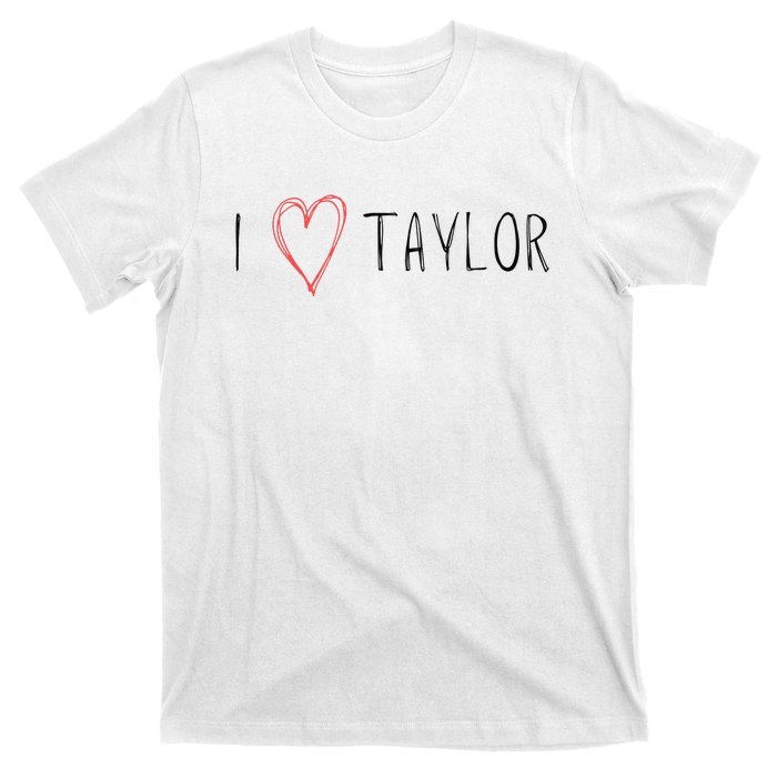 I love Taylor I heart Taylor First Name T-Shirt