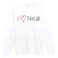 I love Taylor I heart Taylor First Name Premium Crewneck Sweatshirt