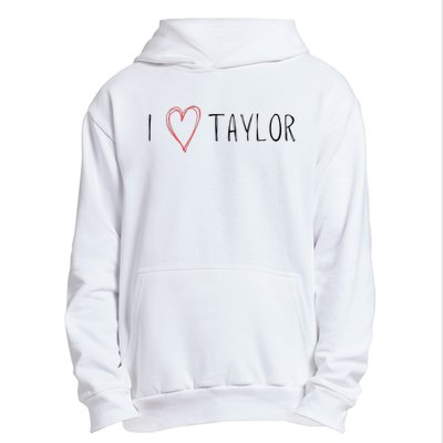 I love Taylor I heart Taylor First Name Urban Pullover Hoodie