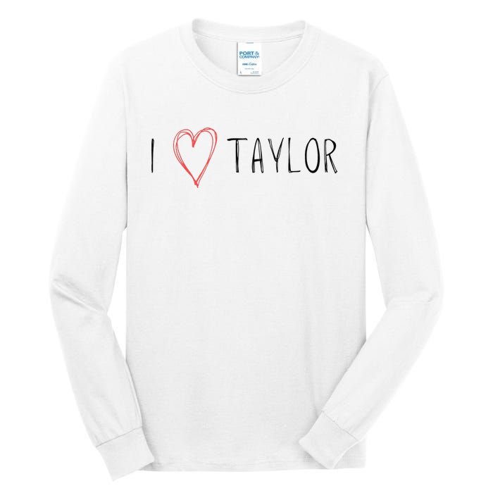 I love Taylor I heart Taylor First Name Tall Long Sleeve T-Shirt