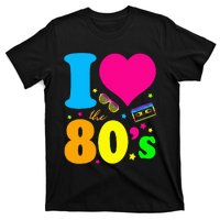 I Love The 80S 80s 90s Costume Party T-Shirt