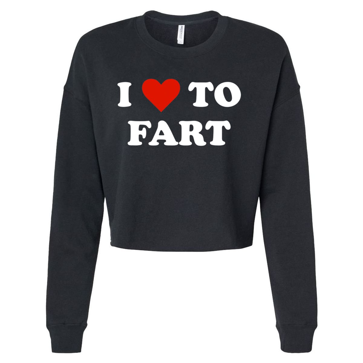 I Love To Fart Heart Cropped Pullover Crew