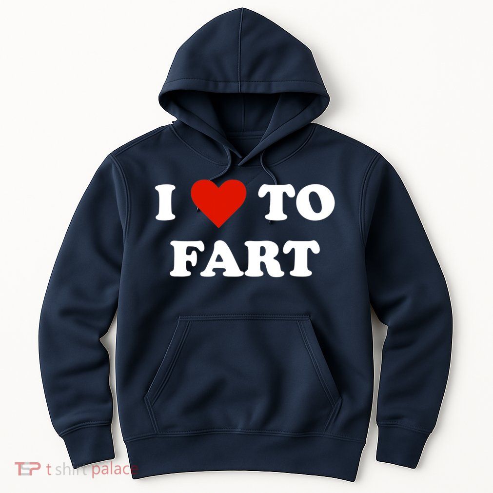 I Love To Fart Heart Hoodie