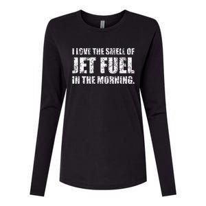 I Love The Smell Of Jet Fuel In The Morning Aviation Humor Womens Cotton Relaxed Long Sleeve T-Shirt