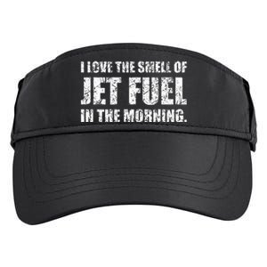 I Love The Smell Of Jet Fuel In The Morning Aviation Humor Adult Drive Performance Visor