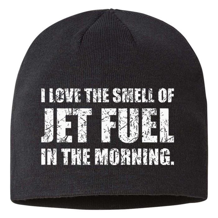 I Love The Smell Of Jet Fuel In The Morning Aviation Humor Sustainable Beanie