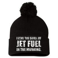 I Love The Smell Of Jet Fuel In The Morning Aviation Humor Pom Pom 12in Knit Beanie