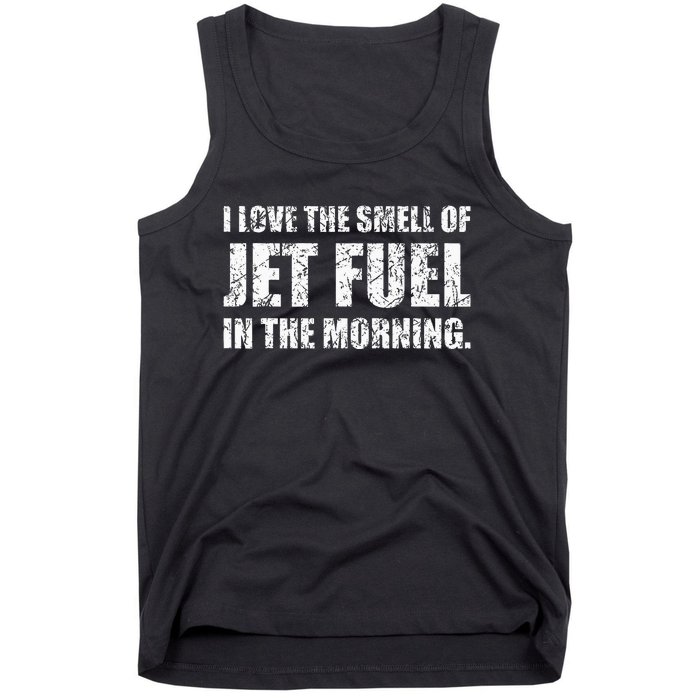 I Love The Smell Of Jet Fuel In The Morning Aviation Humor Tank Top