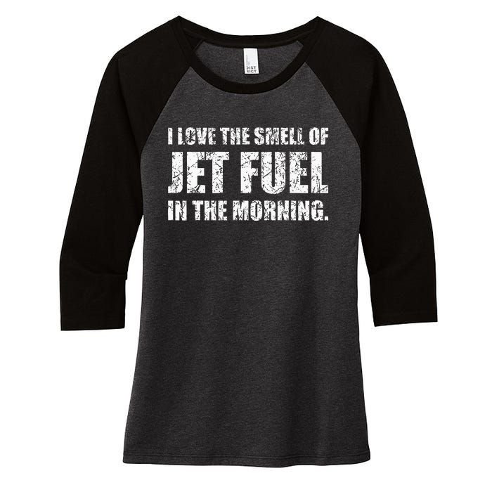 I Love The Smell Of Jet Fuel In The Morning Aviation Humor Women's Tri-Blend 3/4-Sleeve Raglan Shirt