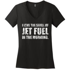 I Love The Smell Of Jet Fuel In The Morning Aviation Humor Women's V-Neck T-Shirt