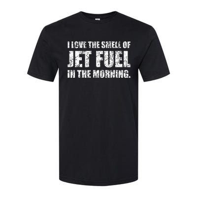 I Love The Smell Of Jet Fuel In The Morning Aviation Humor Softstyle® CVC T-Shirt