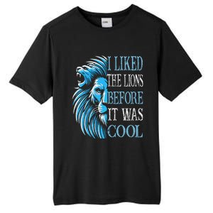 I Liked The Lions Before It Was Cool For Mom Dad Tall Fusion ChromaSoft Performance T-Shirt