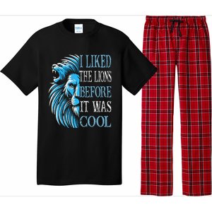 I Liked The Lions Before It Was Cool For Mom Dad Pajama Set