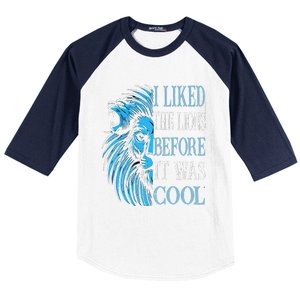 I Liked The Lions Before It Was Cool For Mom Dad Baseball Sleeve Shirt