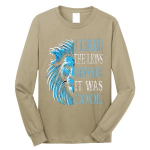 I Liked The Lions Before It Was Cool For Mom Dad Long Sleeve Shirt