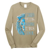 I Liked The Lions Before It Was Cool For Mom Dad Long Sleeve Shirt