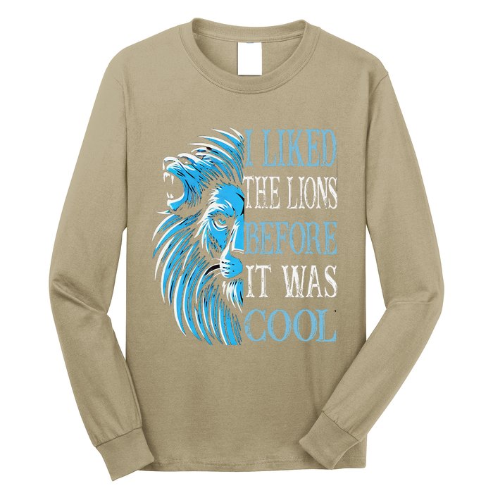 I Liked The Lions Before It Was Cool For Mom Dad Long Sleeve Shirt