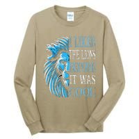 I Liked The Lions Before It Was Cool For Mom Dad Tall Long Sleeve T-Shirt