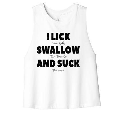 I Lick The Salt Swallow The Tequila And Suck The Lime Cool Gift Women's Racerback Cropped Tank