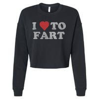 I Love To Fart Design Cropped Pullover Crew