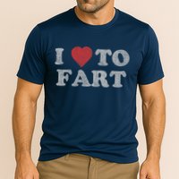 I Love To Fart Design Cooling Performance Crew T-Shirt