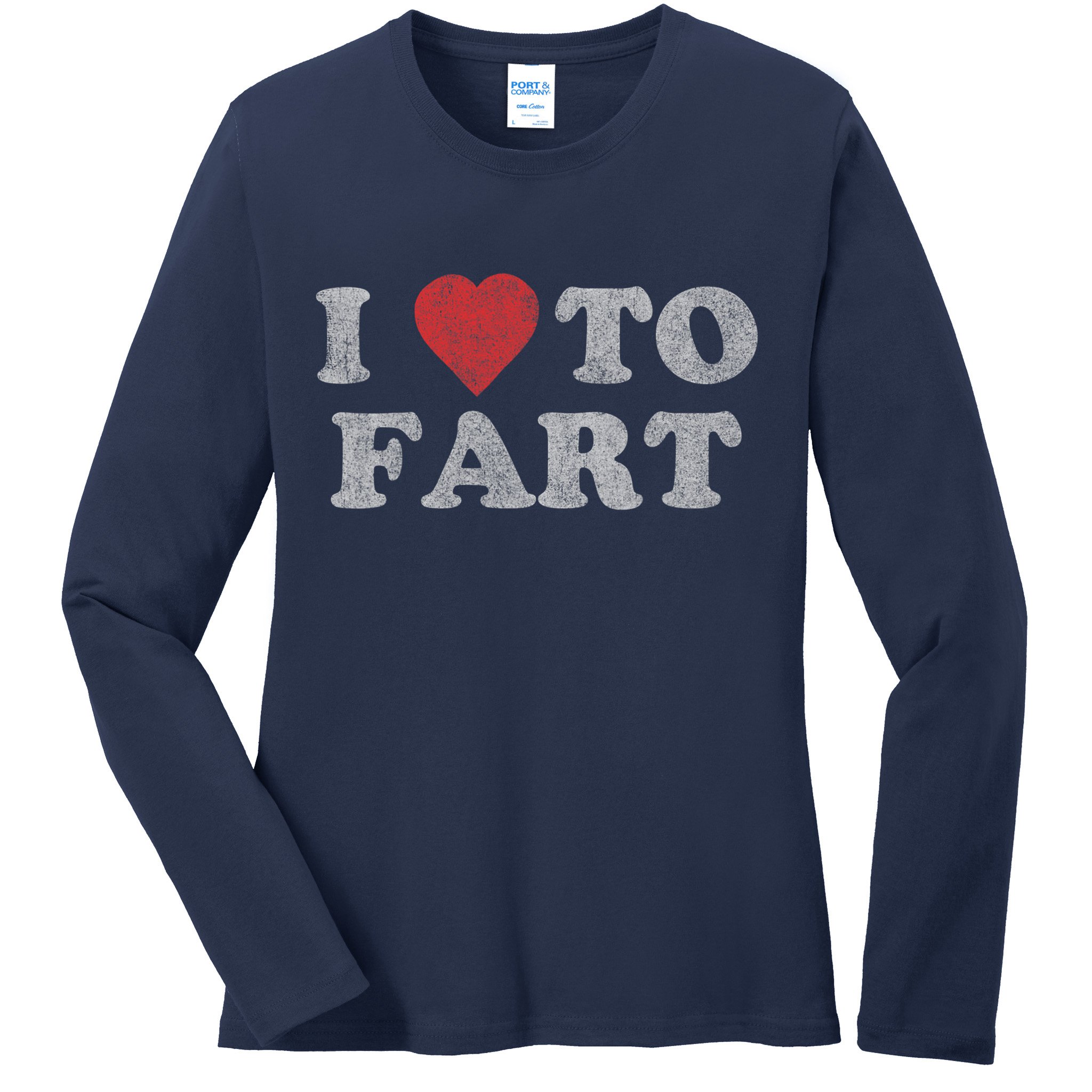 I Love To Fart Design Ladies Long Sleeve Shirt