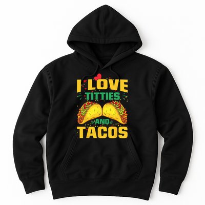 I Love Titties and Tacos Taco Lover Mexican Cinco De Mayo Hoodie