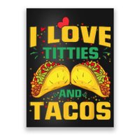 I Love Titties and Tacos Taco Lover Mexican Cinco De Mayo Poster