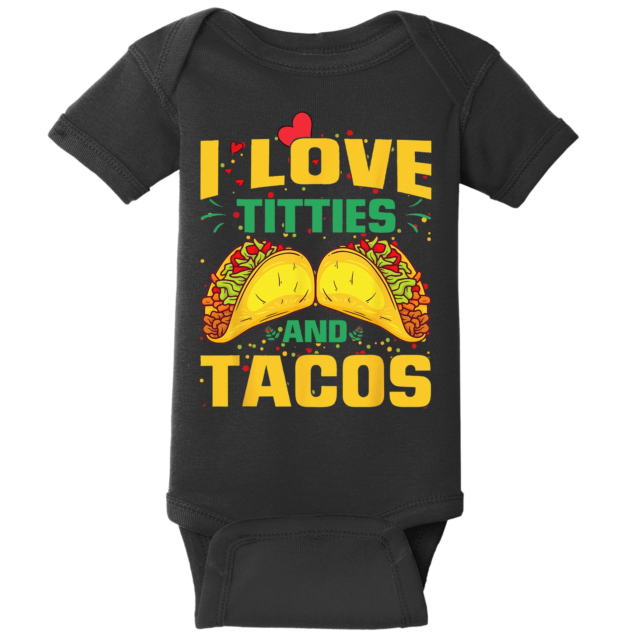 I Love Titties and Tacos Taco Lover Mexican Cinco De Mayo Baby Bodysuit