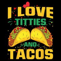 I Love Titties and Tacos Taco Lover Mexican Cinco De Mayo Baby Bodysuit