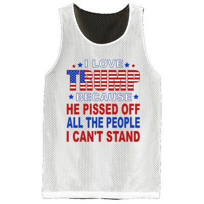 I Love Trump Because He Pisses Off The People I CanT Stand Mesh Reversible Basketball Jersey Tank