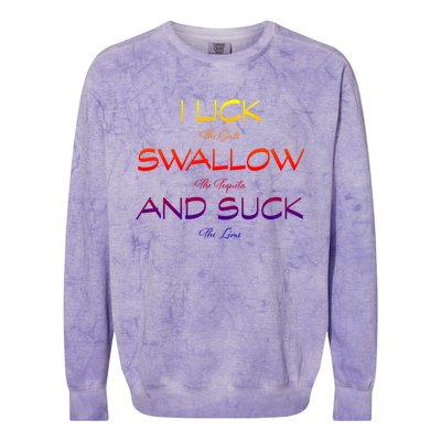 I Lick The Salt Swallow The Tequila And Suck The Lime Gift Colorblast Crewneck Sweatshirt