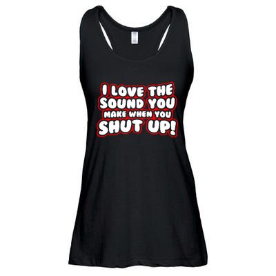 I Love The Sound You Make When You Shut Up Ladies Essential Flowy Tank