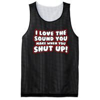 I Love The Sound You Make When You Shut Up Mesh Reversible Basketball Jersey Tank