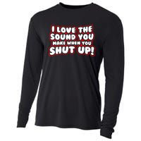 I Love The Sound You Make When You Shut Up Cooling Performance Long Sleeve Crew