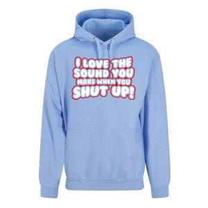 I Love The Sound You Make When You Shut Up Unisex Surf Hoodie