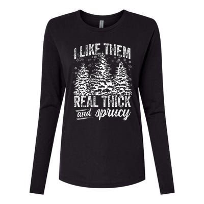 I Like Them Real Thick & Sprucey Funny Christmas Tree Womens Cotton Relaxed Long Sleeve T-Shirt