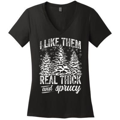 I Like Them Real Thick & Sprucey Funny Christmas Tree Women's V-Neck T-Shirt