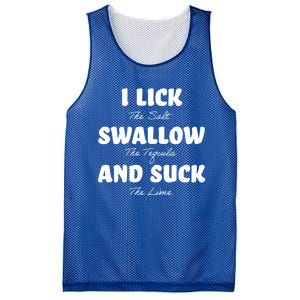 I Lick The Salt Swallow The Tequila And Suck The Lime Gift Mesh Reversible Basketball Jersey Tank